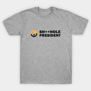 Sh**hole President T-Shirt